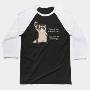 You Can Do The Thing - Motivational Raccoon Baseball T-Shirt